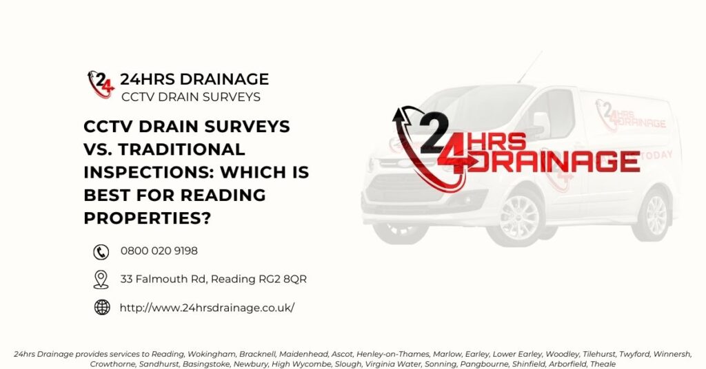 CCTV Drain Surveys vs. Traditional Inspections Which Is Best for Reading Properties-24hrs Drainage