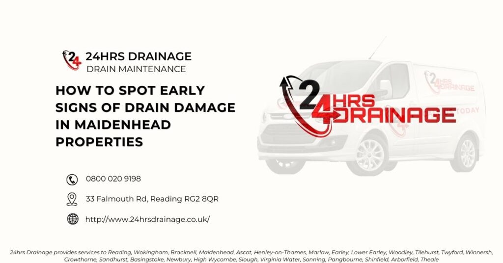 How to Spot Early Signs of Drain Damage in Maidenhead Properties-24hrs Drainage