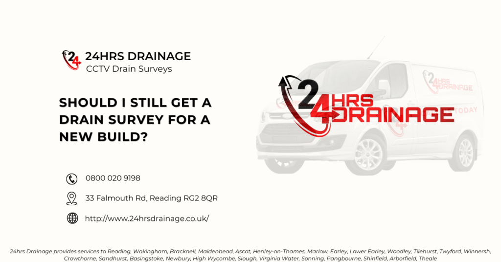 Should I Still Get a Drain Survey for a New Build - 24hrs Drainage