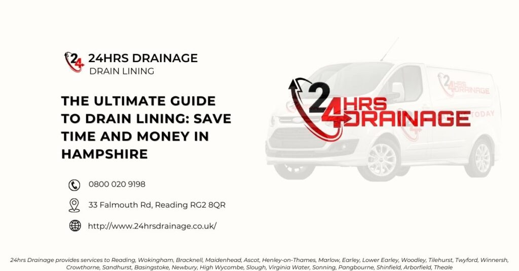 The Ultimate Guide to Drain Lining Save Time and Money in Hampshire-24hrs Drainage