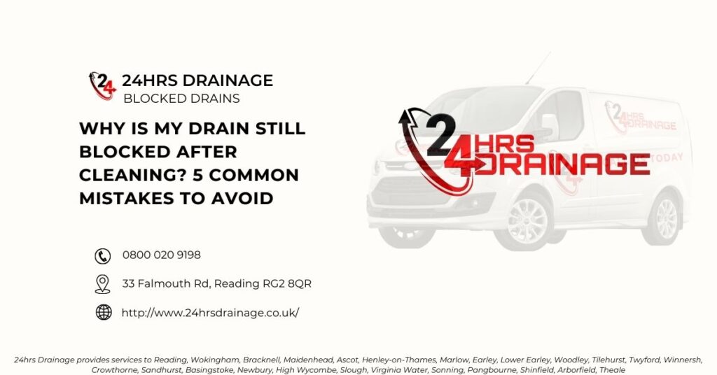 Why Is My Drain Still Blocked After Cleaning 5 Common Mistakes to Avoid-24hrs Drainage