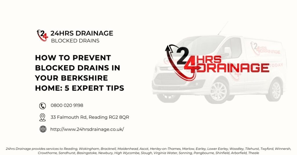 How to Prevent Blocked Drains in Your Berkshire Home 5 Expert Tips 24hrs Drainage