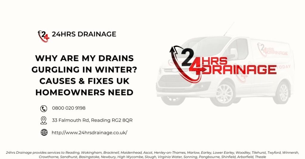 Why Are My Drains Gurgling in Winter Causes & Fixes UK Homeowners Need-24hrs Drainage