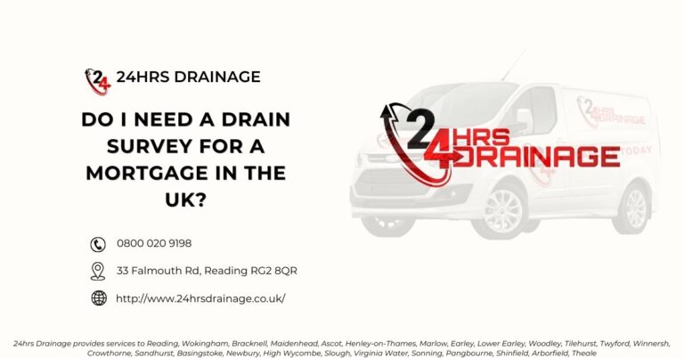 Do I Need a Drain Survey for a Mortgage in the UK-24hrs Drainage
