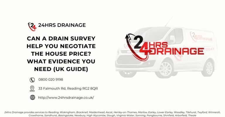 Can a Drain Survey Help You Negotiate the House Price What Evidence You Need (UK Guide)-24hrs Drainage