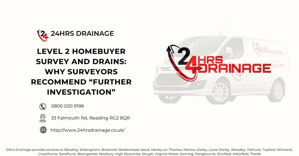 Level 2 Homebuyer Survey and Drains: Why Surveyors Recommend “Further Investigation”